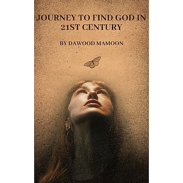 A Journey to Find God in 21st Century, Dawood Mamoon