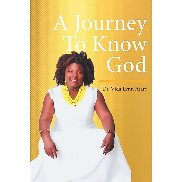 A Journey To Know God, Vida Lynn Asare