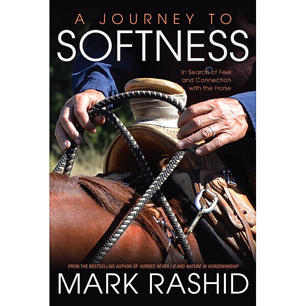 A Journey to Softness, Mark Rashid