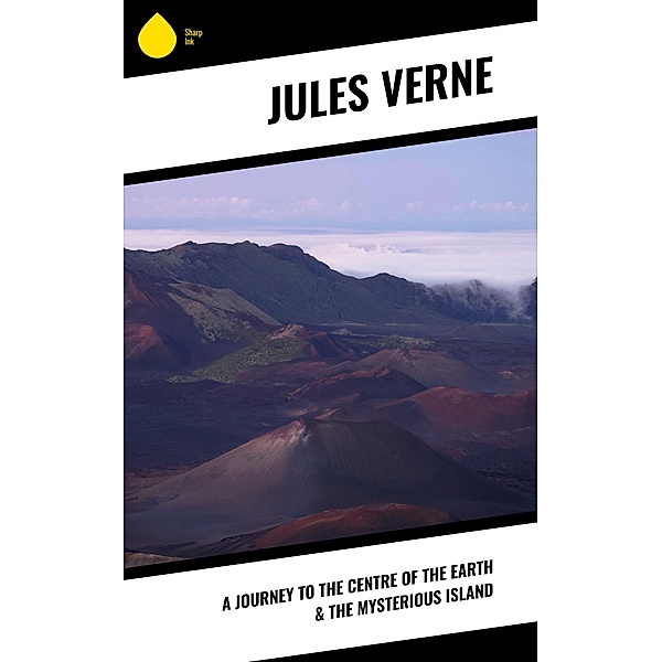 A Journey to the Centre of the Earth & The Mysterious Island, Jules Verne
