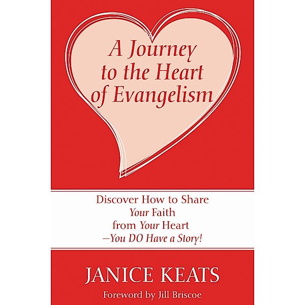A Journey to the Heart of Evangelism, Janice Keats