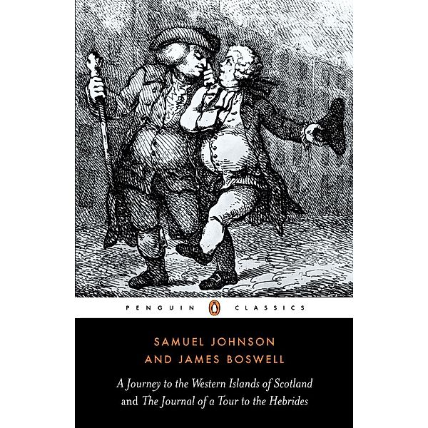 A Journey to the Western Islands of Scotland and the Journal of a Tour to the Hebrides, James Boswell, Samuel Johnson
