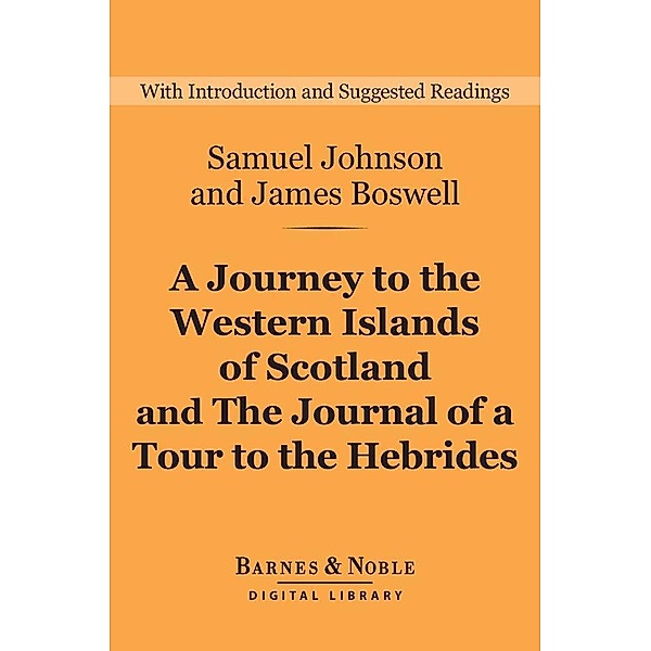 A Journey to the Western Islands of Scotland and The Journal of a Tour to the Hebrides (Barnes & Noble Digital Library) / Barnes & Noble Digital Library, Samuel Johnson, James Boswell