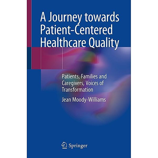 A Journey towards Patient-Centered Healthcare Quality, Jean Moody-Williams