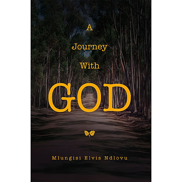 A Journey with God, Mlungisi Elvis Ndlovu