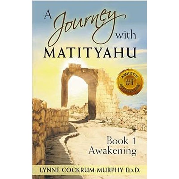A Journey with Matityahu Book 1 Awakening / Desert Jewel Institute, Lynne Cockrum-Murphy