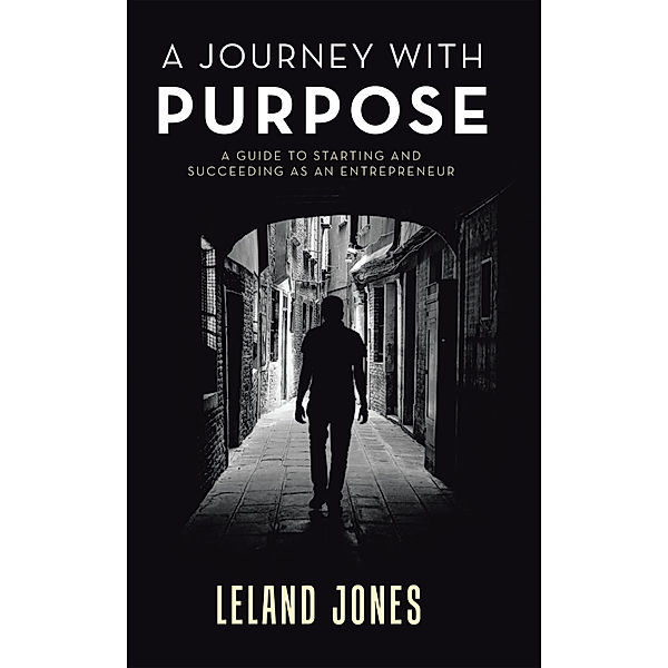 A Journey with Purpose, Leland Jones