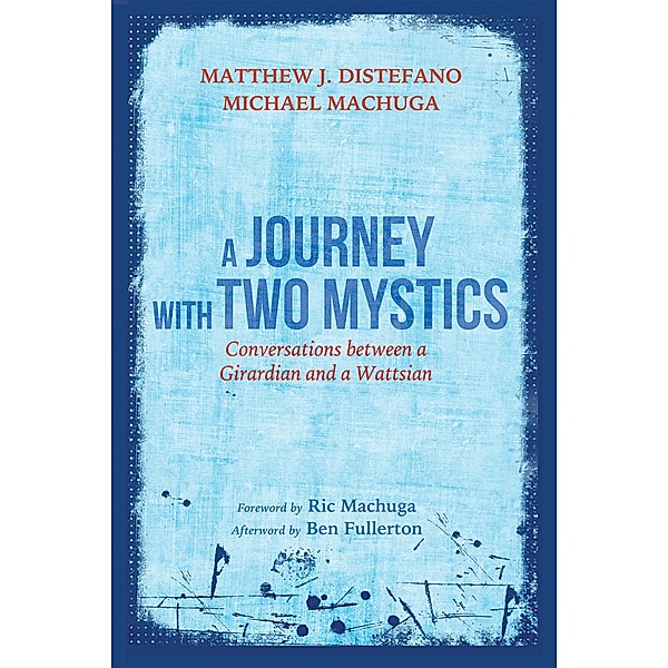 A Journey with Two Mystics, Matthew J. Distefano, Michael Machuga