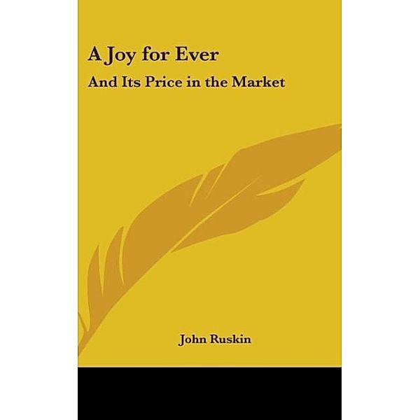 A Joy For Ever, John Ruskin