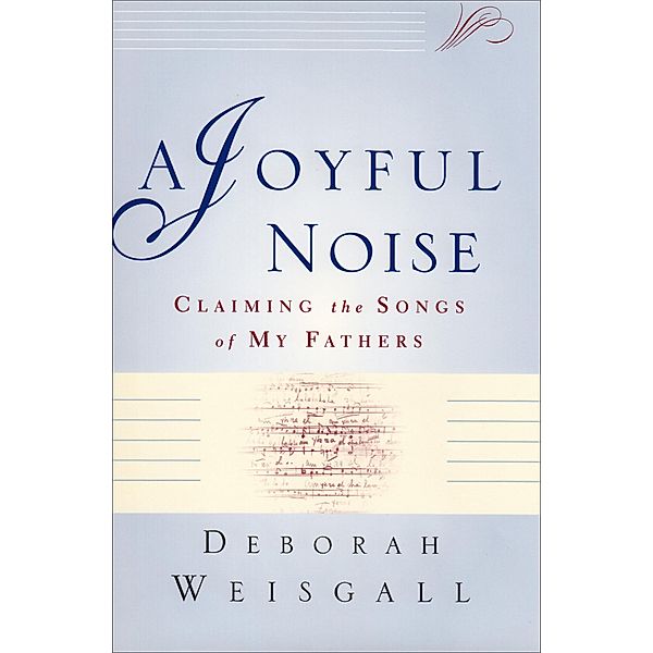 A Joyful Noise, Deborah Weisgall