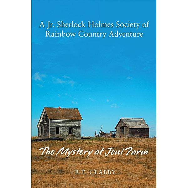 A Jr. Sherlock Holmes Society of  a Rainbow Country Adventure, B. T. Clabby