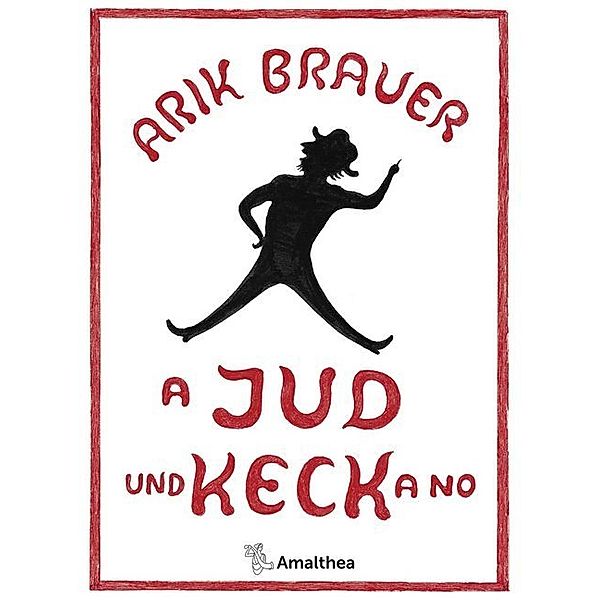A Jud und Keck a no, Arik Brauer