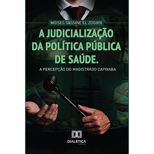 A Judicialização da Política Pública de Saúde, Moises Sassine El Zoghbi