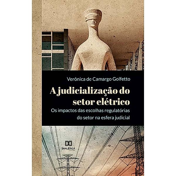 A judicialização do setor elétrico, Veronica de Camargo Golfetto