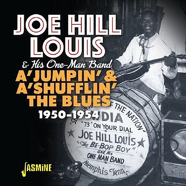 A 'Jumpin' & A 'Shuflin' The Blues 1950-1954, Joe Hill Louis
