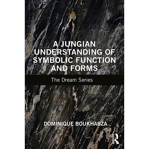 A Jungian Understanding of Symbolic Function and Forms, Dominique Boukhabza