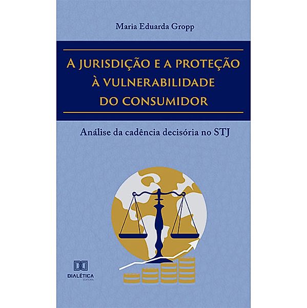 A jurisdição e a proteção à vulnerabilidade do consumidor, Maria Eduarda Gropp
