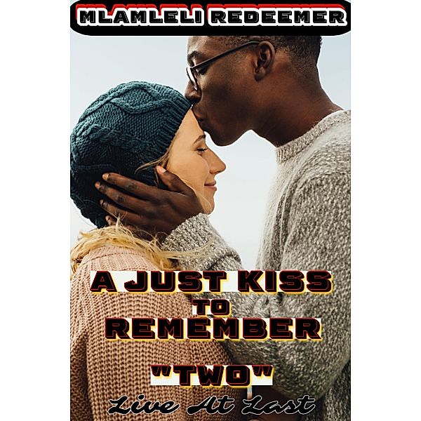 A Just Kiss To Remember 2 (Live At Last), Mlamleli Redeemer