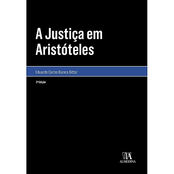 A  justiça em Aristóteles / Monografias, Eduardo Carlos Bianca Bittar