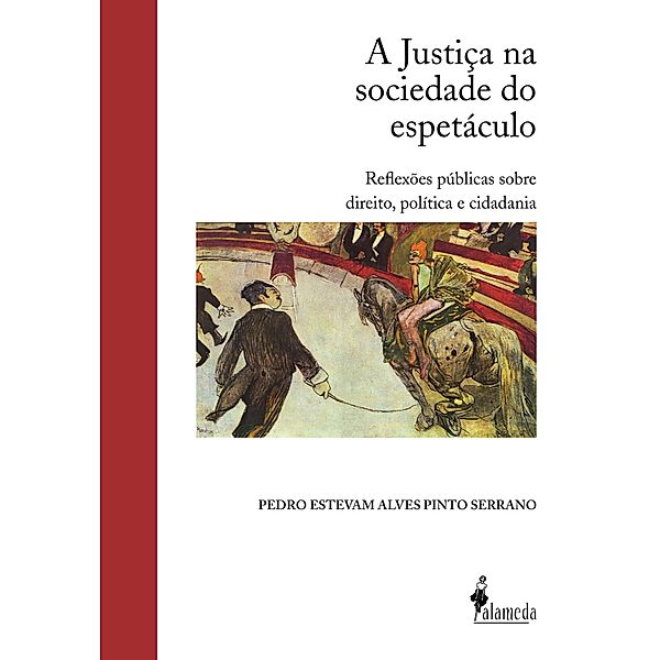 A Justiça na sociedade do espetáculo, Pedro Estevam Alves Pinto Serrano