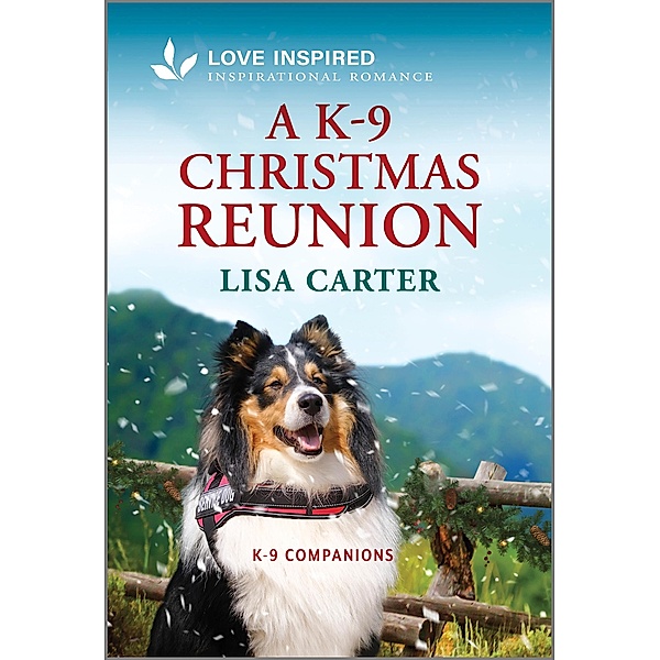 A K-9 Christmas Reunion / K-9 Companions Bd.25, Lisa Carter