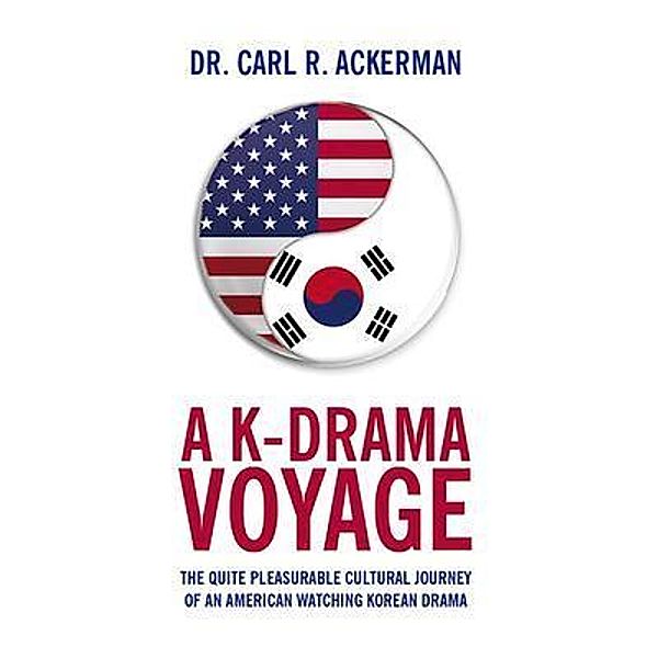A K-Drama Voyage, Carl R. Ackerman