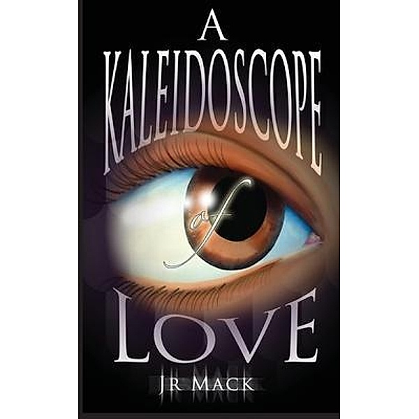 A Kaleidoscope Of Love, J. R. Mack