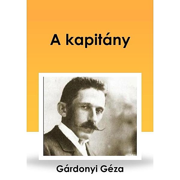 A kapitány, Géza Gárdonyi