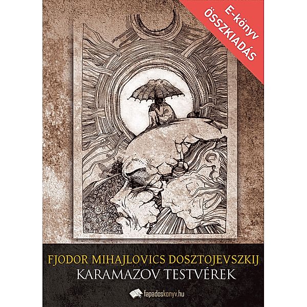 A Karamazov testvérek, Mihajlovics Dosztojevszkij Fjodor