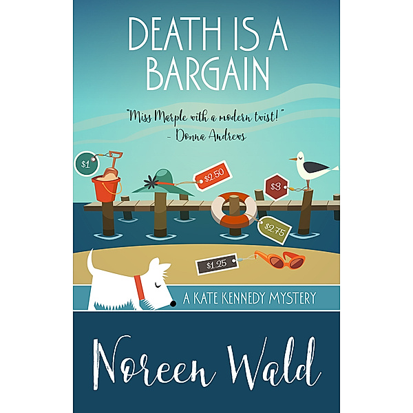 A Kate Kennedy Mystery: Death Is a Bargain, Noreen Wald