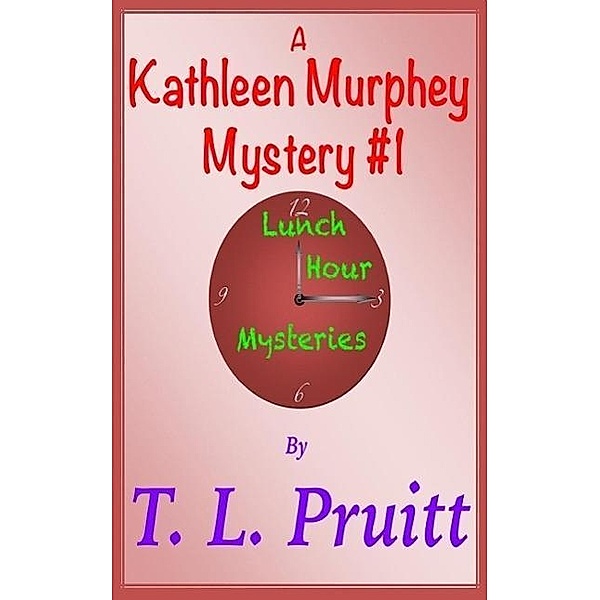 A Kathleen Murphey Mystery #1, T. L. Pruitt