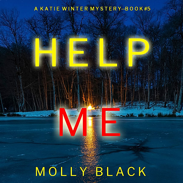 A Katie Winter FBI Suspense Thriller - 5 - Help Me (A Katie Winter FBI Suspense Thriller—Book 5), Molly Black