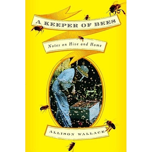 A Keeper of Bees, Allison Wallace