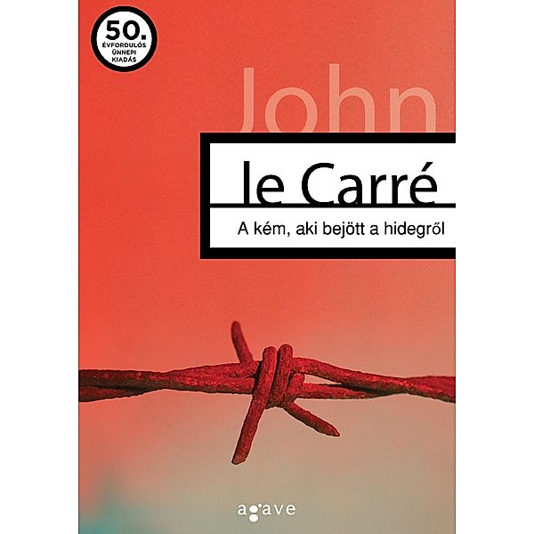 A kém, aki bejött a hidegrol, John le Carré