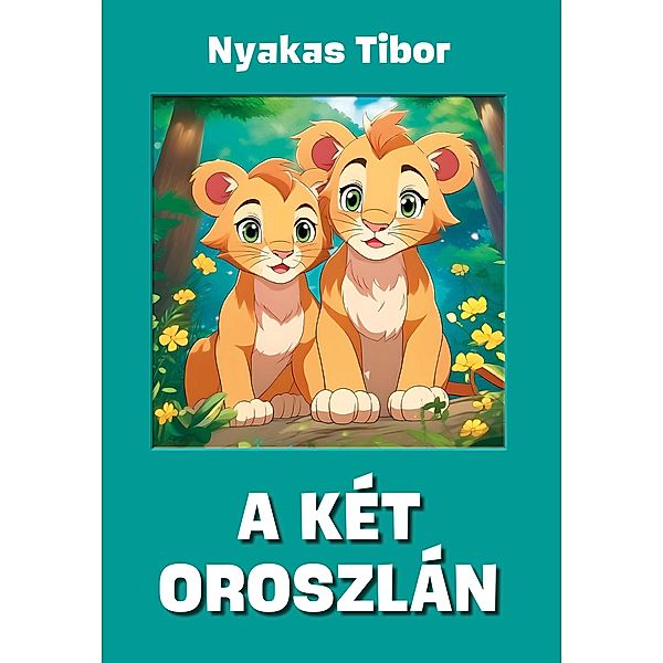 A két oroszlán, Tibor Nyakas