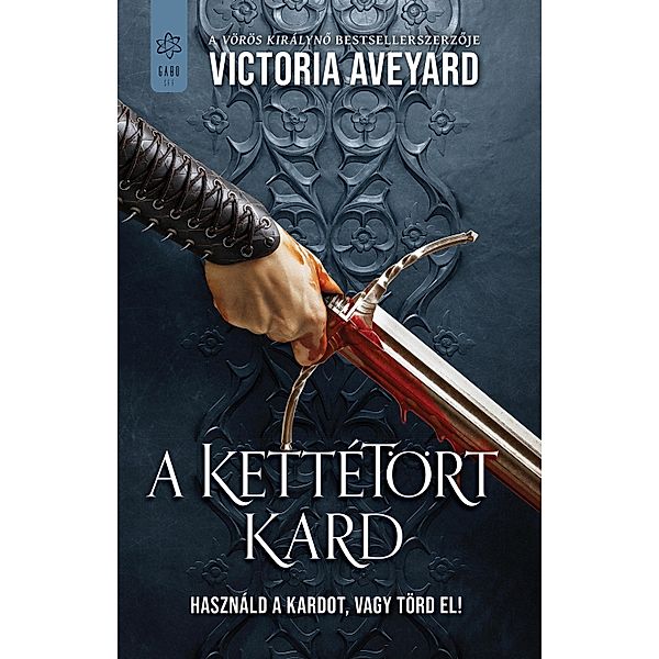 A kettétört kard / A Kettétört Birodalom Bd.2, Victoria Aveyard