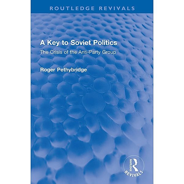 A Key to Soviet Politics, Roger Pethybridge