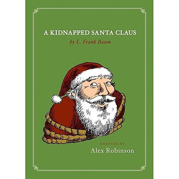 A Kidnapped Santa Claus, Alex Robinson, L. Frank Baum