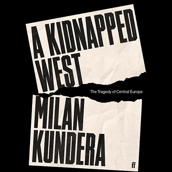 A Kidnapped West, Milan Kundera
