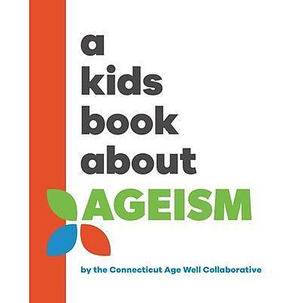 A Kids Book About Ageism, The Connecticut Age Well Collaborative