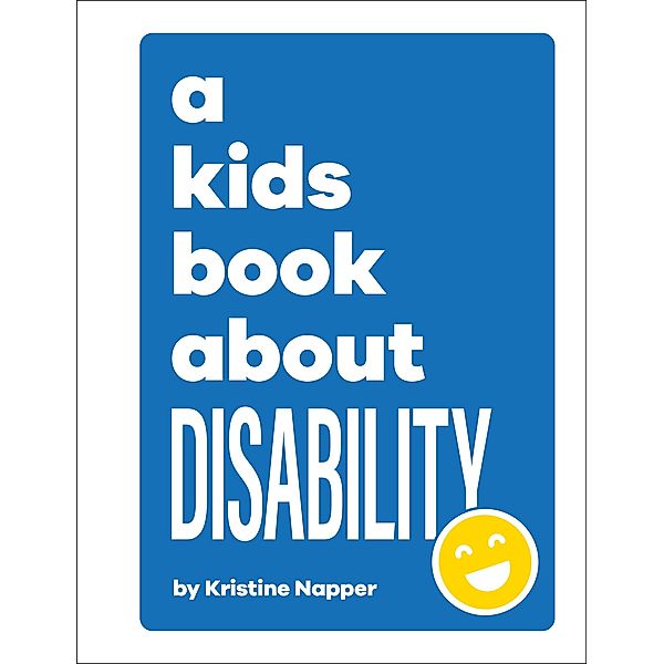 A Kids Book About Disability / A Kids Book, Kristine Napper