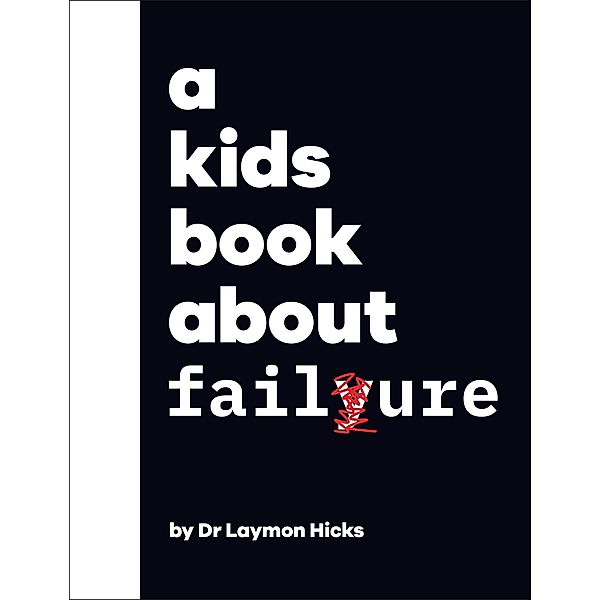 A Kids Book About Failure / A Kids Book, Laymon Hicks