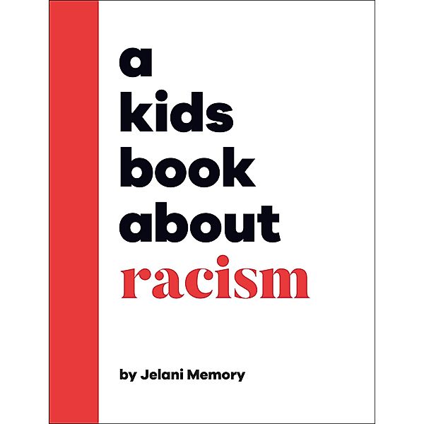 A Kids Book About Racism / A Kids Book, Jelani Memory