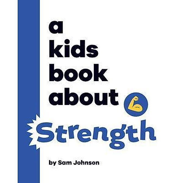 A Kids Book About Strength, Sam Johnson