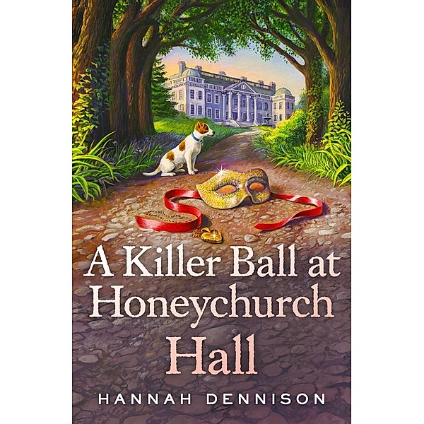 A Killer Ball at Honeychurch Hall / Honeychurch Hall Bd.3, Hannah Dennison