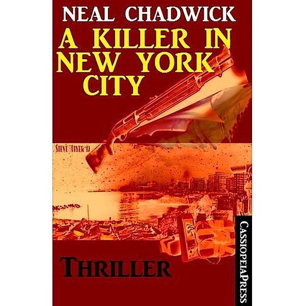 A Killer in New York City: Thriller, Neal Chadwick