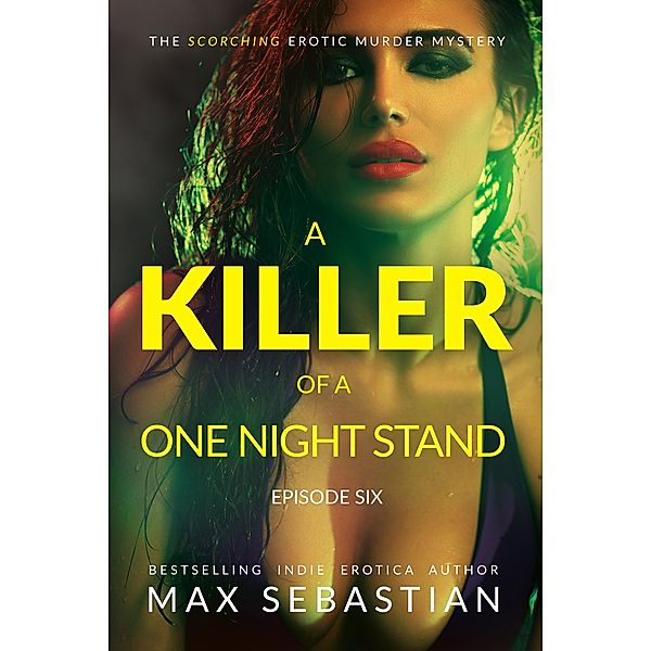A Killer of a One Night Stand: Episode 6 / A Killer of a One Night Stand, Max Sebastian