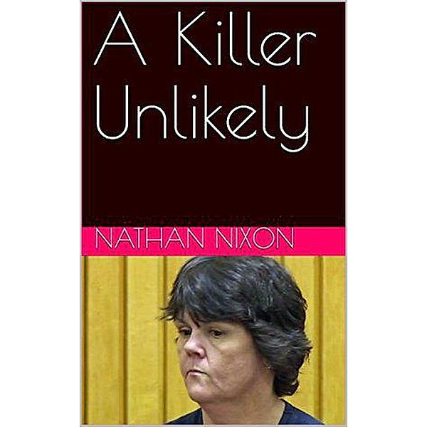 A Killer Unlikely, Nathan Nixon