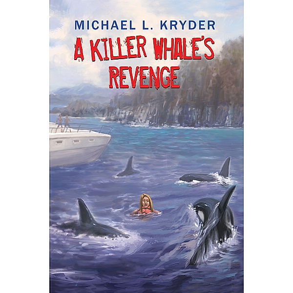 A Killer Whale’S Revenge, Michael L. Kryder