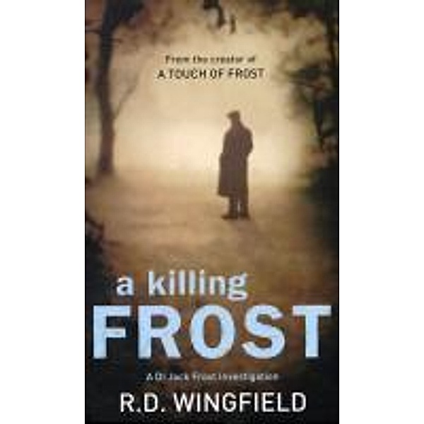 A Killing Frost / DI Jack Frost Bd.6, R D Wingfield